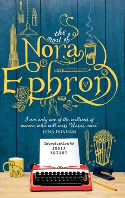 The Most of Nora Ephron, Nora Ephron - Ebook - 9781473509184