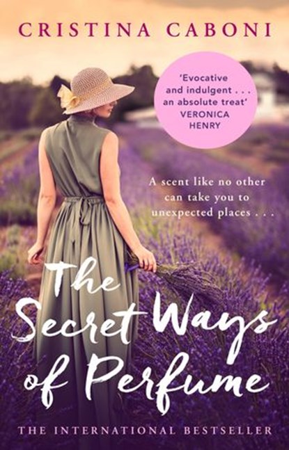 The Secret Ways of Perfume, Cristina Caboni - Ebook - 9781473510814