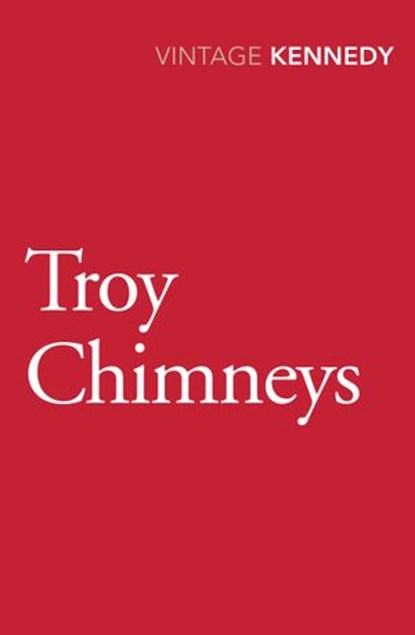 Troy Chimneys, Margaret Kennedy - Ebook - 9781473513051