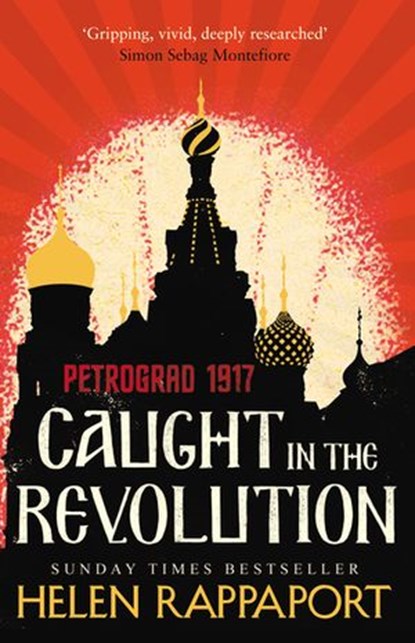 Caught in the Revolution, Helen Rappaport - Ebook - 9781473518179