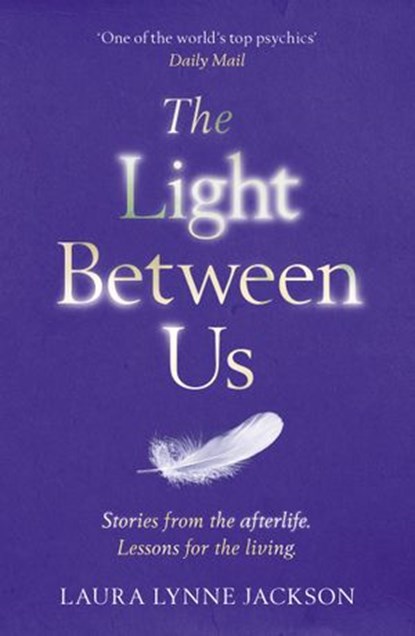 The Light Between Us, Laura Lynne Jackson - Ebook - 9781473518971