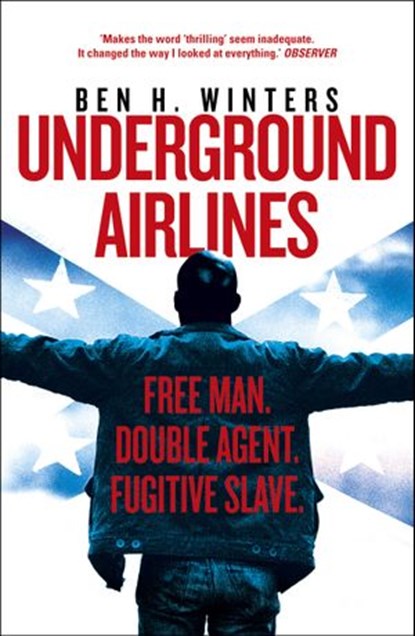 Underground Airlines, Ben H. Winters - Ebook - 9781473519329