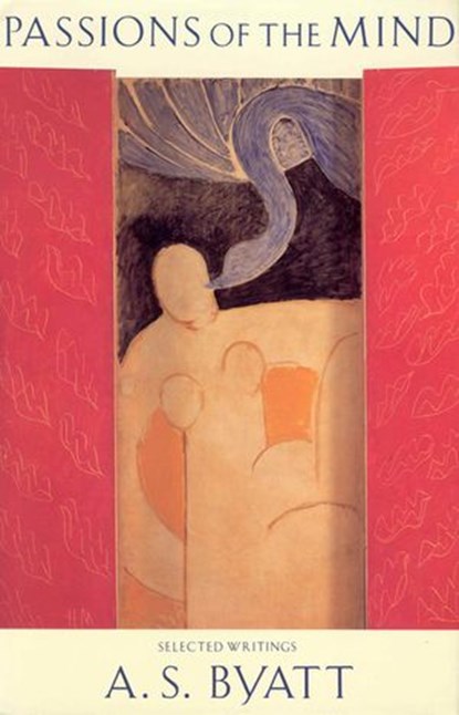 Passions Of The Mind, A S Byatt - Ebook - 9781473520509