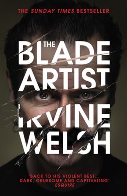The Blade Artist, Irvine Welsh - Ebook - 9781473520967