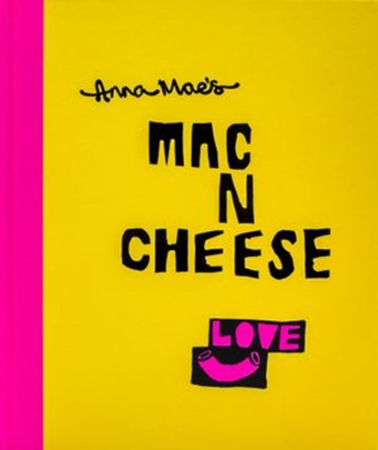 Anna Mae’s Mac N Cheese, Anna Clark ; Tony Solomon - Ebook - 9781473521742