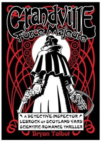 Grandville Force Majeure, Bryan Talbot - Ebook - 9781473523531