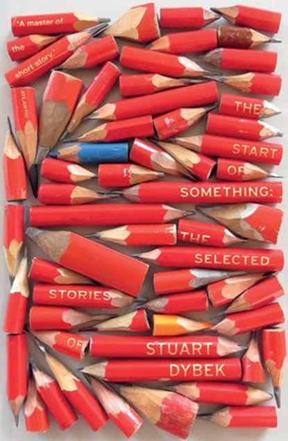 The Start of Something, Stuart Dybek - Ebook - 9781473524224