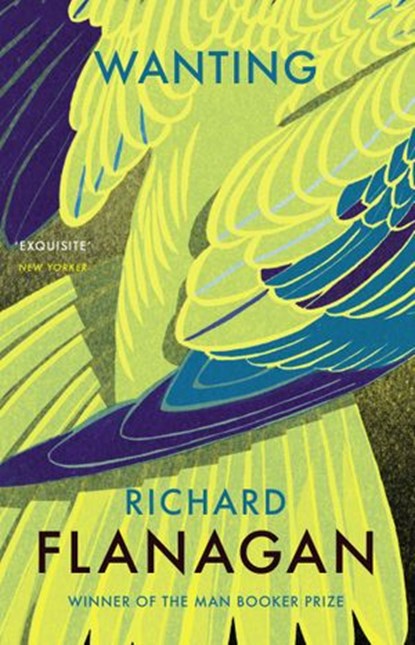 Wanting, Richard Flanagan - Ebook - 9781473524286