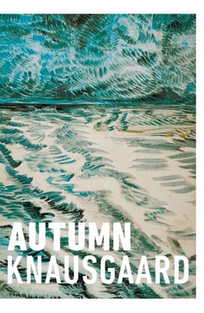 Autumn, Karl Ove Knausgaard - Ebook - 9781473524743