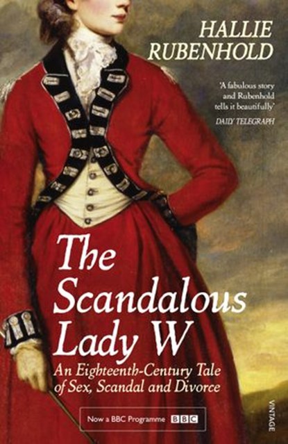 The Scandalous Lady W, Hallie Rubenhold - Ebook - 9781473524750