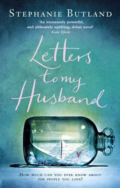 Letters To My Husband, Stephanie Butland - Ebook - 9781473525047