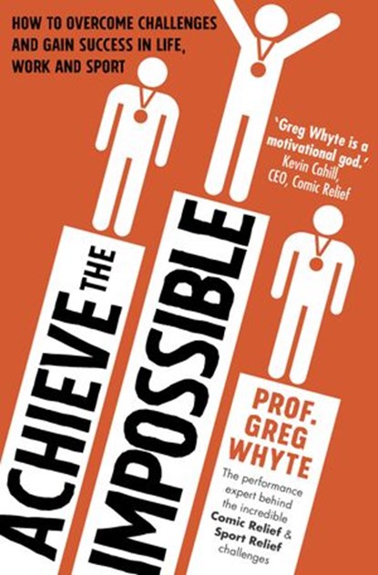 Achieve the Impossible, Professor Greg Whyte, OBE - Ebook - 9781473525290