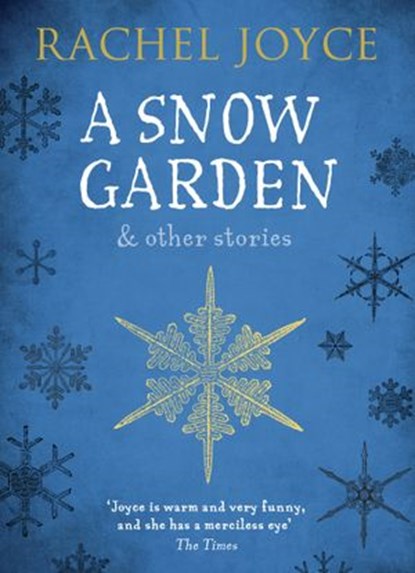 A Snow Garden and Other Stories, Rachel Joyce - Ebook - 9781473526471
