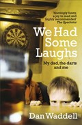 We Had Some Laughs | Dan Waddell | 