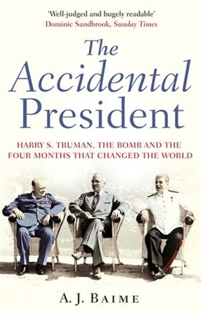 The Accidental President, A J Baime - Ebook - 9781473527157