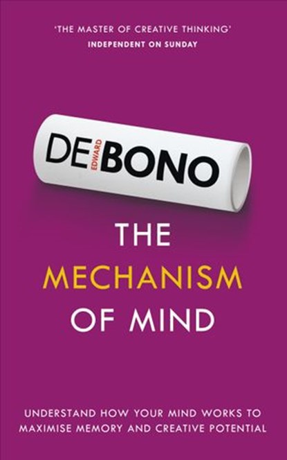 The Mechanism of Mind, Edward de Bono - Ebook - 9781473527577