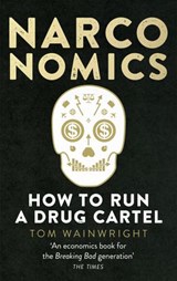 Narconomics - Tom Wainwright - 9781473527607