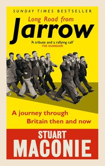 Long Road from Jarrow, Stuart Maconie - Ebook - 9781473527683