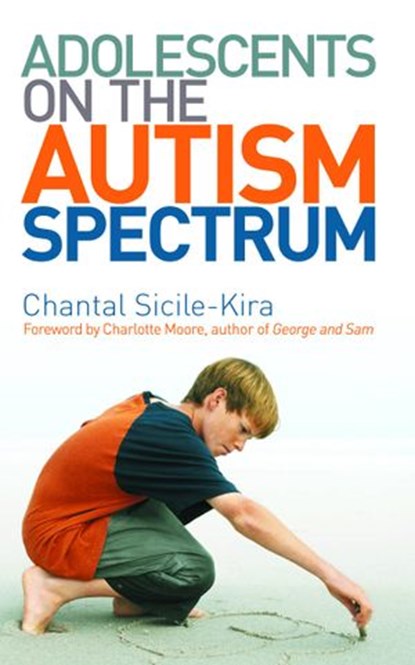 Adolescents on the Autism Spectrum, Chantal Sicile-Kira - Ebook - 9781473527720