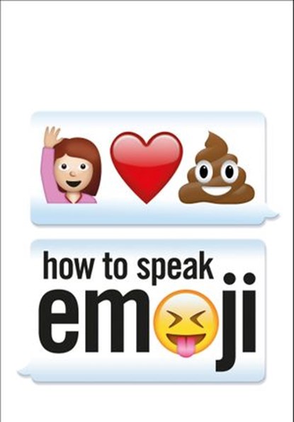How to Speak Emoji, Fred Benenson - Ebook - 9781473528697