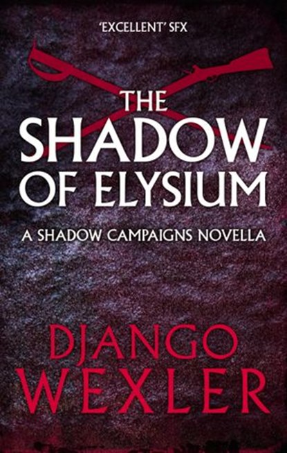 The Shadow of Elysium, Django Wexler - Ebook - 9781473529014
