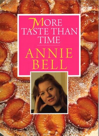 More Taste Than Time, Annie Bell - Ebook - 9781473529168