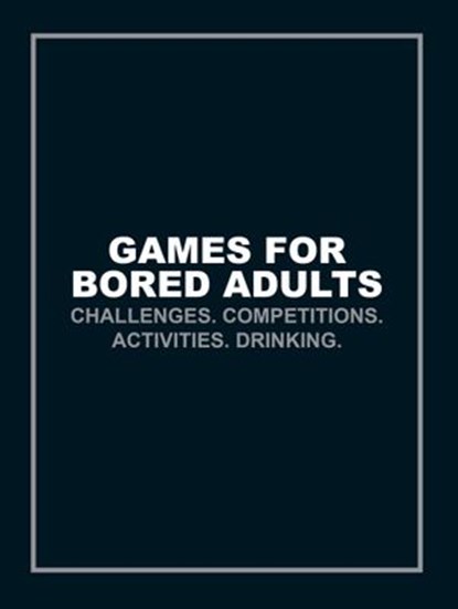 Games for Bored Adults, Ebury Publishing - Ebook - 9781473529236