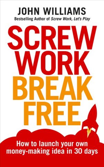 Screw Work Break Free, John Williams - Ebook - 9781473529946