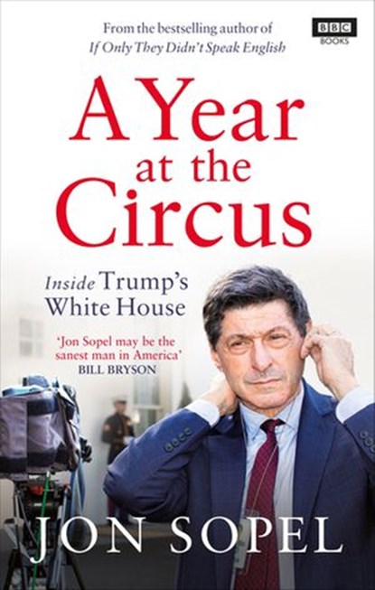A Year At The Circus, Jon Sopel - Ebook - 9781473531871