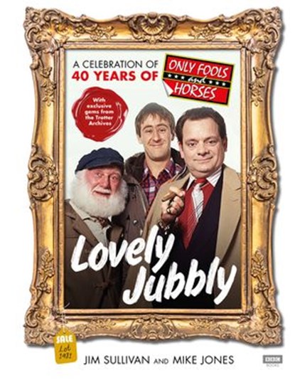 Lovely Jubbly, Jim Sullivan ; Mike Jones - Ebook - 9781473533073