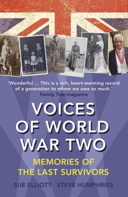 Voices of World War Two, Sue Elliott ; Steve Humphries - Ebook - 9781473537378