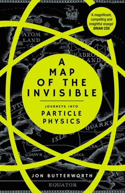 A Map of the Invisible, Jon Butterworth - Ebook - 9781473537705