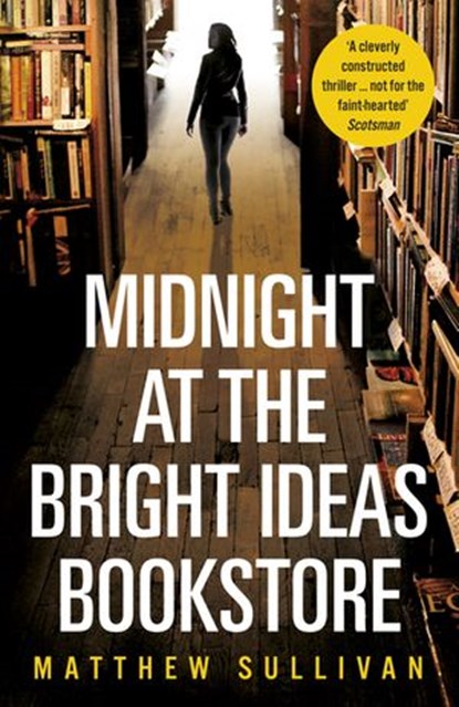 Midnight at the Bright Ideas Bookstore, Matthew Sullivan - Ebook - 9781473540002