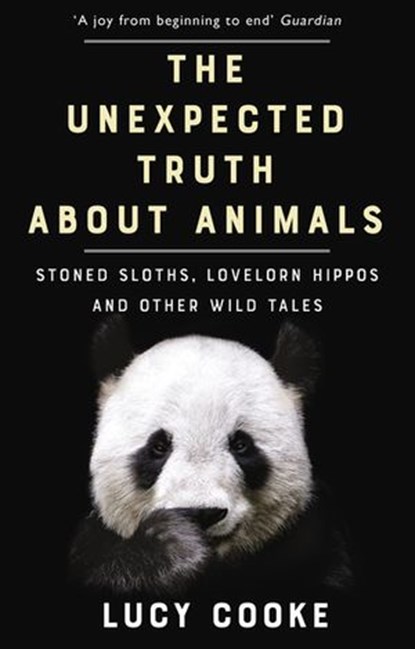 The Unexpected Truth About Animals, Lucy Cooke - Ebook - 9781473541498
