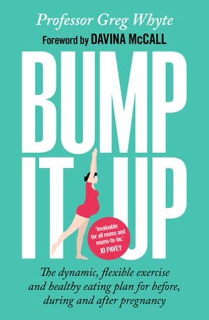 Bump It Up, Professor Greg Whyte, OBE - Ebook - 9781473541627