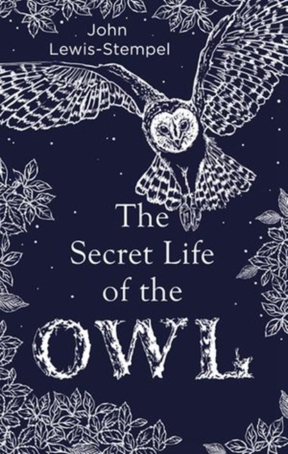 The Secret Life of the Owl, John Lewis-Stempel - Ebook - 9781473542518