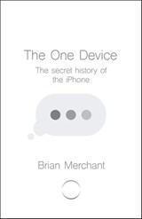 The One Device - Brian Merchant - 9781473542549