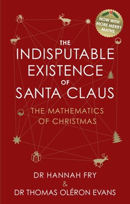 The Indisputable Existence of Santa Claus, Dr Thomas Oléron Evans ; Hannah Fry - Ebook - 9781473542624