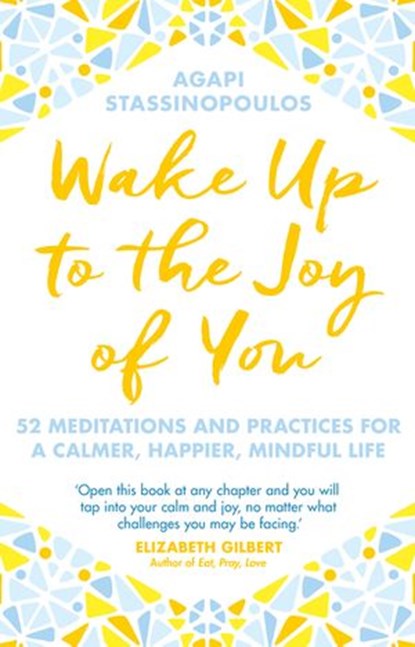Wake Up To The Joy Of You, Agapi Stassinopoulos - Ebook - 9781473543089