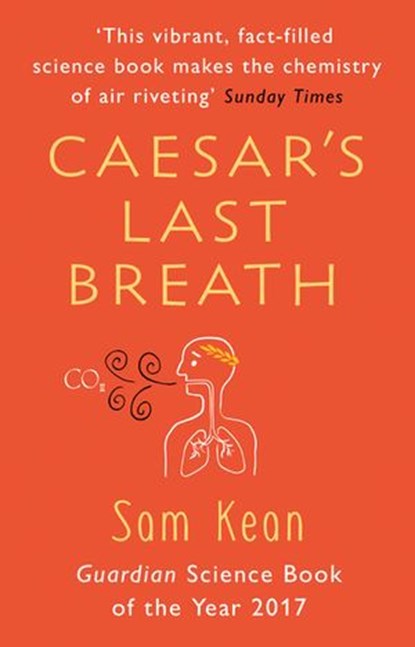 Caesar's Last Breath, Sam Kean - Ebook - 9781473543768