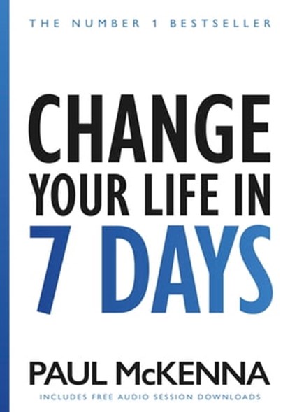 Change Your Life In Seven Days, Paul McKenna - Ebook - 9781473544086
