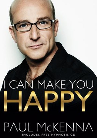 I Can Make You Happy, Paul McKenna - Ebook - 9781473544147