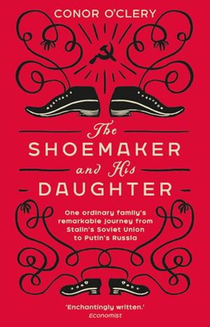 The Shoemaker and his Daughter, Conor O'Clery - Ebook - 9781473544789
