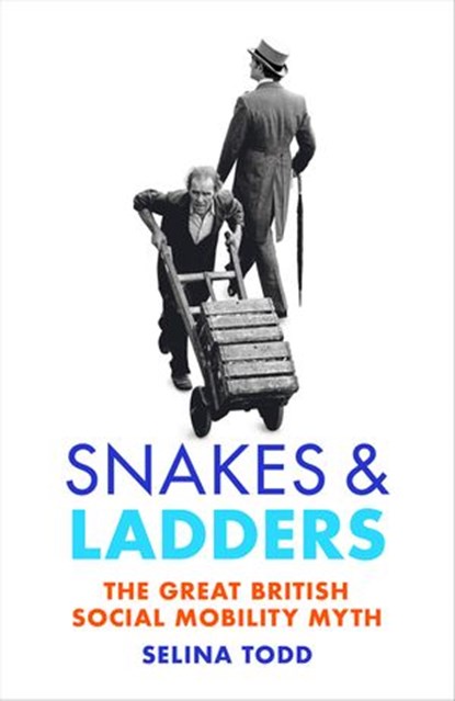 Snakes and Ladders, Professor Selina Todd - Ebook - 9781473545083
