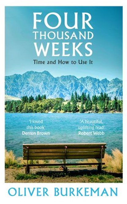Four Thousand Weeks, Oliver Burkeman - Ebook - 9781473545557