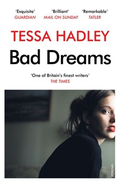 Bad Dreams and Other Stories, Tessa Hadley - Ebook - 9781473545618