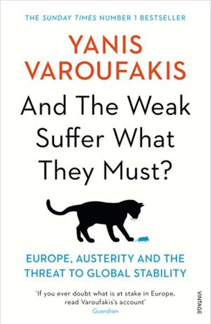And the Weak Suffer What They Must?, Yanis Varoufakis - Ebook - 9781473545687