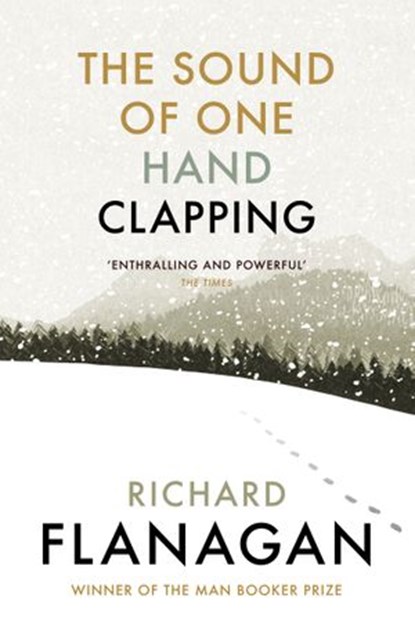 The Sound of One Hand Clapping, Richard Flanagan - Ebook - 9781473545779