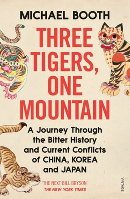 Three Tigers, One Mountain, Michael Booth - Ebook - 9781473545823