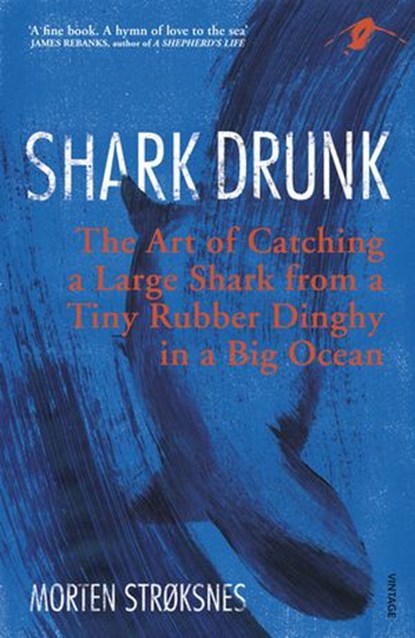 Shark Drunk, Morten Strøksnes - Ebook - 9781473545953